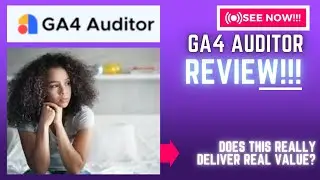 GA4 Auditor Review-Does This Analytics Tool  Really Deliver REAL VALUE Or NOT??See(Check Before use)