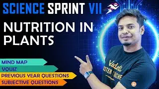 Nutrition in plants | CBSE Class 7 Science | Final Exam Sprint by Mohan sir @Vedantu6-8