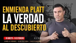 ENMIENDA PLATT | LA VERDADERA HISTORIA DE CUBA