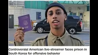Controversial American live-streamer faces prison in South Korea for offensive behavior. CNN News.