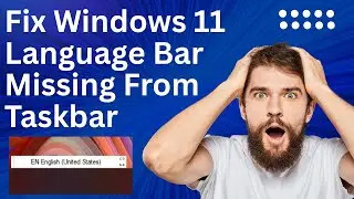 Fix Windows 11 Language Bar Missing From Taskbar