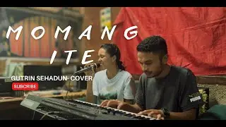 Lagu Manggarai “MOMANG ITE” - Cpt-Steny Arutama//Cover by Gutrin Sehadun