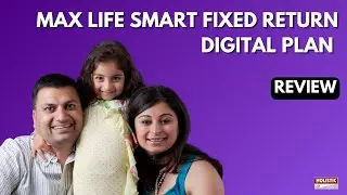 Max Life Smart Fixed Return Digital Plan Review: Good or Bad? | Holistic Investment