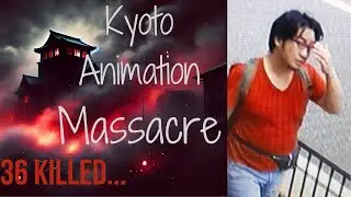 🔥 The Kyoto Animation Arson Attack: Japan&rsquo;s Darkest Crime 🔥
