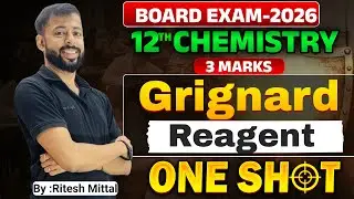 Grignard Reagent One Shot | Class12 Chemistry | Important Topic for Board Exam | Ritesh Mittal