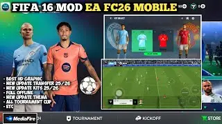 FIFA 16 MOD EA FC26 MOBILE FULL TOURNAMENT CUP BEST HD GRAPHIC UPDATE TRANSFER & KITS 25/26 ANDROID
