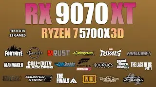 RX 9070 XT + Ryzen 7 5700X3D : Test in 22 Games - RX 9070 XT Gaming