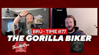 Bru Time #77 - The Gorilla Biker