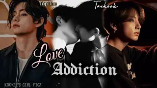 ❤𝐋𝐨𝐯𝐞 𝐀𝐃𝐃𝐈𝐂𝐓𝐈𝐎𝐍 ✨||Taekook || Bl Oneshot || 💜💙