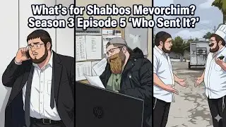 What's for Shabbos Mevorchim? | Season 3 Episode 5 