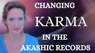 Can we change our KARMA in the AKASHIC RECORDS?