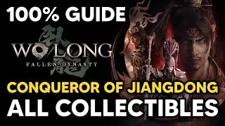 Conqueror of Jiangdong - ALL Collectible Locations (100% Guide) - Wo Long: Fallen Dynasty