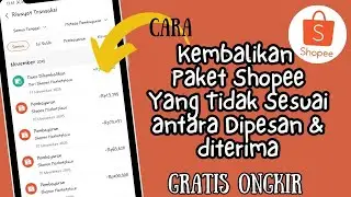 Cara kembalikan Paket Shopee Yang Tidak Sesuai antara Dipesan dan diterima