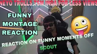 NEYO TROLLS TAM FOR LESS VIEWS😜 || FUNNY MOTAGE REACTION ON SCOUT🤣