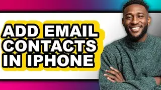 How to Add Email Contacts in Iphone (easy Method)