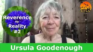 Ursula Goodenough: The Sacred Depths of Nature - Reverence for Reality #2