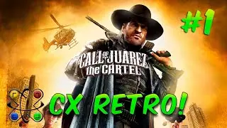 CX Retro! Call of Juarez: The Cartel #1 - Misi&oacute;n secreta