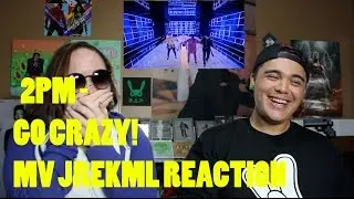 2PM - 미친거 아니야-(GO CRAZY!) MV Reaction JREKML