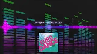 SQ Project - Muzyka Eto Zhizn' | Eurodance
