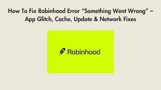 How To Fix Robinhood Error &ldquo;Something Went Wrong&rdquo; &ndash; App Glitch, Cache, Update & Network Fixes