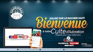 2EME CULTE D'ADORATION ET DE LOUANGE | EGLISE SUR LE ROCHER HAITI | 11/02/2024