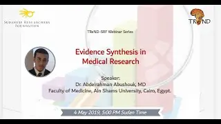 #TReND - SRF Webinar Series│ Evidence Synthesis in Medical Research │ Dr. Abdelrahman Abushouk.