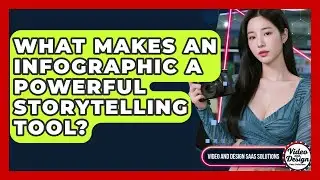 What Makes An Infographic A Powerful Storytelling Tool? - Video And Design Saas Solutions