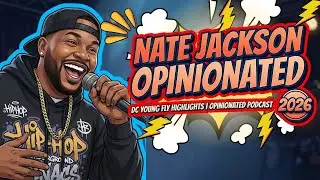 Nate Jackson Opinionated – DC Young Fly Highlights | Opinionated Podcast