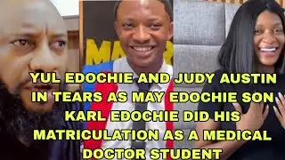 YUL EDOCHIE AND JUDY AUSTIN IN TEARS AS MAY EDOCHIE SON DID HIS MATRICULATION 