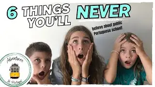 Adventures in Portugal -  6 things about public Portuguese school