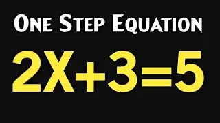 How to solve one step equation || Algebraic equation || mathematics