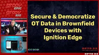 How to Secure Data in Brownfield Devices with Ignition Edge, MQTT, and groov EPIC #cybersecurity