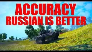 WOT - Accuracy | Russian is Better | World of Tanks