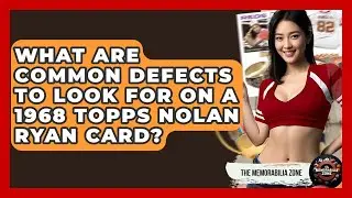 What Are Common Defects To Look For On A 1968 Topps Nolan Ryan Card? - The Memorabilia Zone