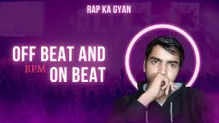 what is off beat and on beat in music in Hindi  |  Bpm kya hota hai? |Rap ka gyan