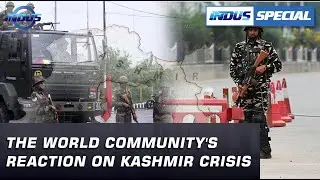 The World Community's Reaction on Kashmir Crisis | Indus Special | Indus News