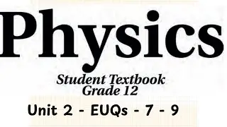Grade 12 - Physics - Motion in two dimensions - End of unit questions (7 - 9 )