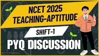 NCET 2025 Teaching Aptitude Shift-1,Question Paper Discussion by IIT Student, #NCETPYQ2025 #ncetexam
