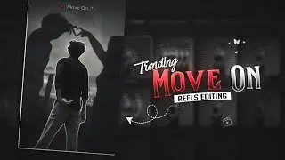 Trending Move On Reels Editing | Instagram Trending Broken Reels Edit In Capcut ❤️&zwj;🩹