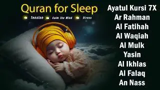 QURAN FOR SLEEP | Alfatiha, AyatulKursi, Yasin, Arrahman, AlWaqiah, AlMulk, AlMoeathat