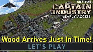Wood arrives just in time!  Let's Play Captain of Industry s05 e25