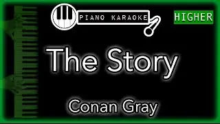 The Story (HIGHER +3) - Conan Gray - Piano Karaoke Instrumental