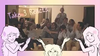 Take 3 reacts to Epic cast songs