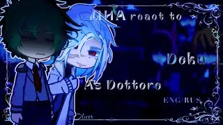 🧬🫀|• Class 1A react to Deku as Dottore..|| Реакция 1А класса на Деку как Дотторе •|🧪🧠 OLIVER