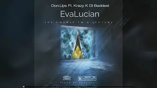 Don.Ups Ft Krazy K Di Baddest - EvaLucian (Prod By TCHXVZY) Soca 2024