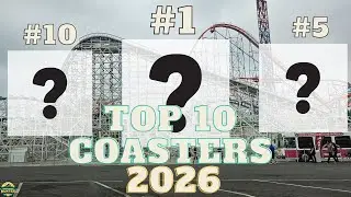 My Top 10 Roller Coasters - 2026 Edition