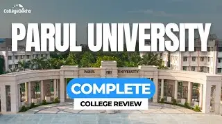 Parul University Vadodara 2024 Review | Courses, Fees, Placements & Admissions | CollegeDekho