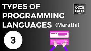 Types of Programming Languages (In Marathi) | Python Programming In Marathi | Lecture 3 | CodeExcel
