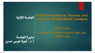 Session 2 . Panel on Violence , Trauma and Justice in Multicultural Contexts