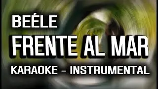 Be&eacute;le - Frente al Mar (KARAOKE - INSTRUMENTAL)